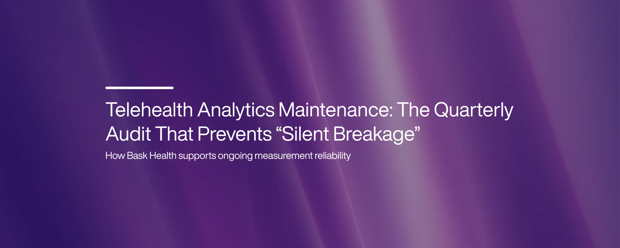 Cover image for Telehealth Analytics Maintenance: The Quarterly Audit That Prevents “Silent Breakage”