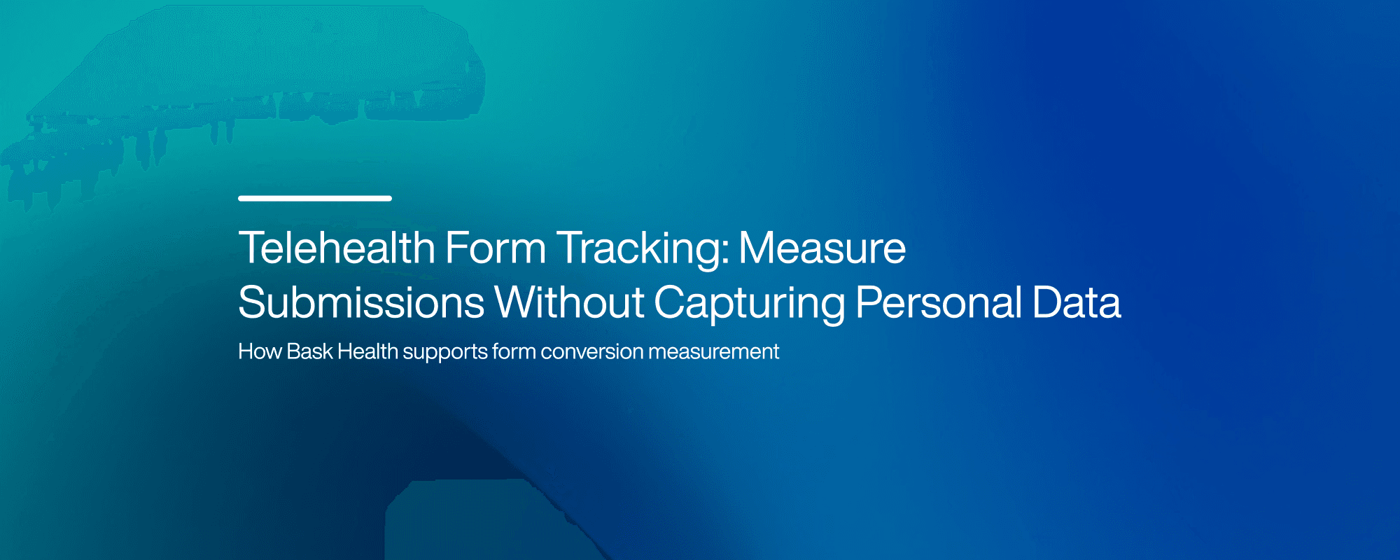 Cover image for Telehealth Form Tracking: Measure Submissions Without Capturing Personal Data