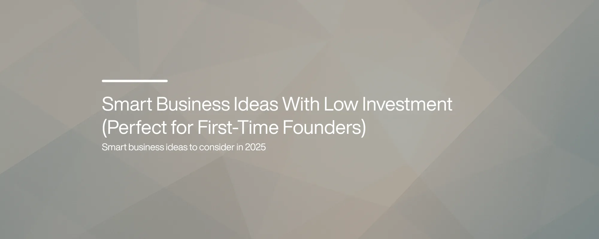 Smart Business Ideas With Low Investment (Perfect for First-Time Founders)