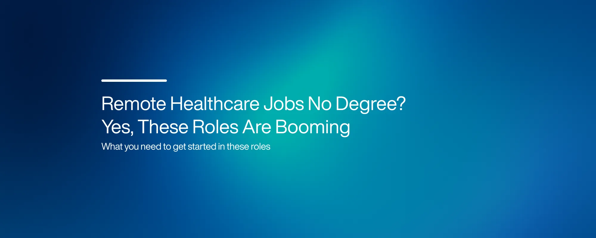 Remote Healthcare Jobs No Degree? Yes, These Roles Are Booming