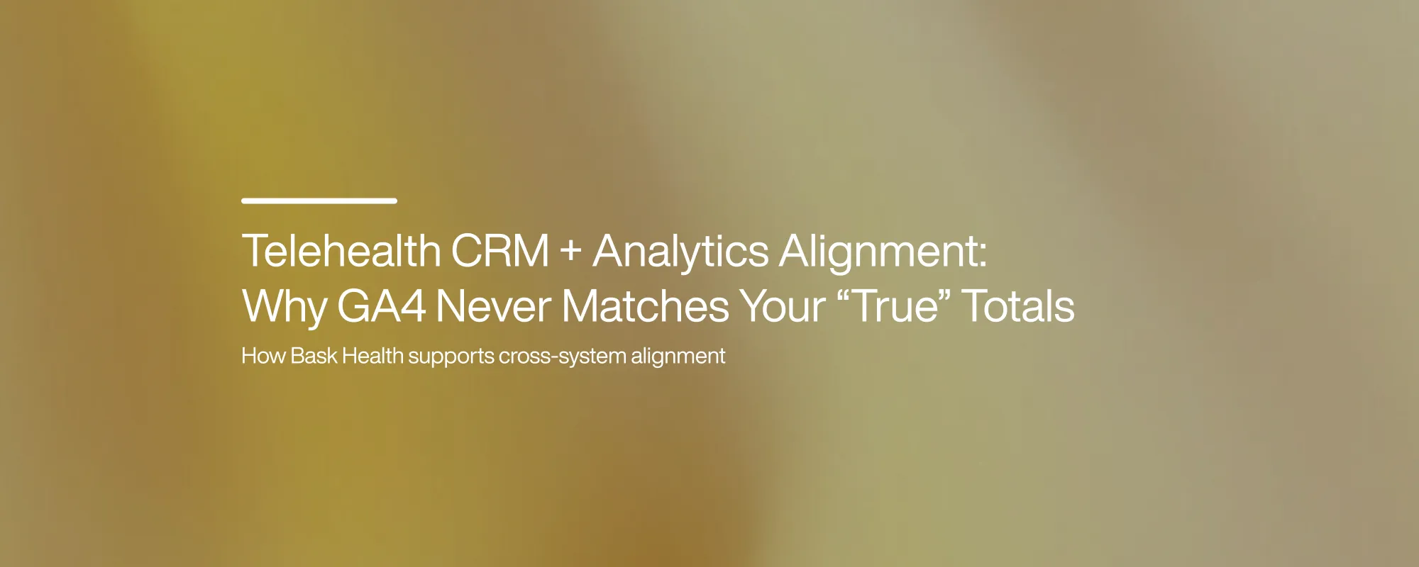 Telehealth CRM + Analytics Alignment: Why GA4 Never Matches Your “True” Totals